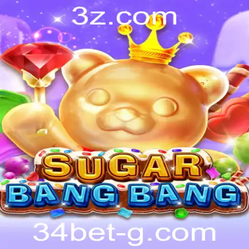 Descubra o Mundo Emocionante de SUGARBANGBANG e a Estratégia 34 Bet